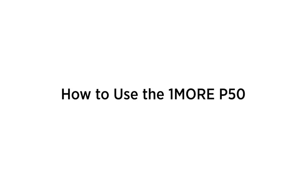 How to use 1MORE Penta Driver Headphones - P50
